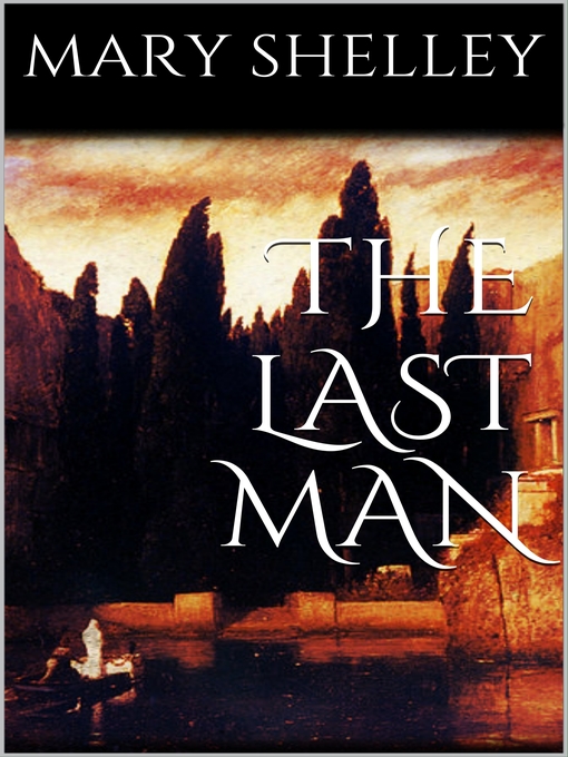 Title details for The Last Man by Mary Wollstonecraft Shelley - Available